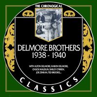 The Delmore Brothers - The Chronogical Classics 1938-1940